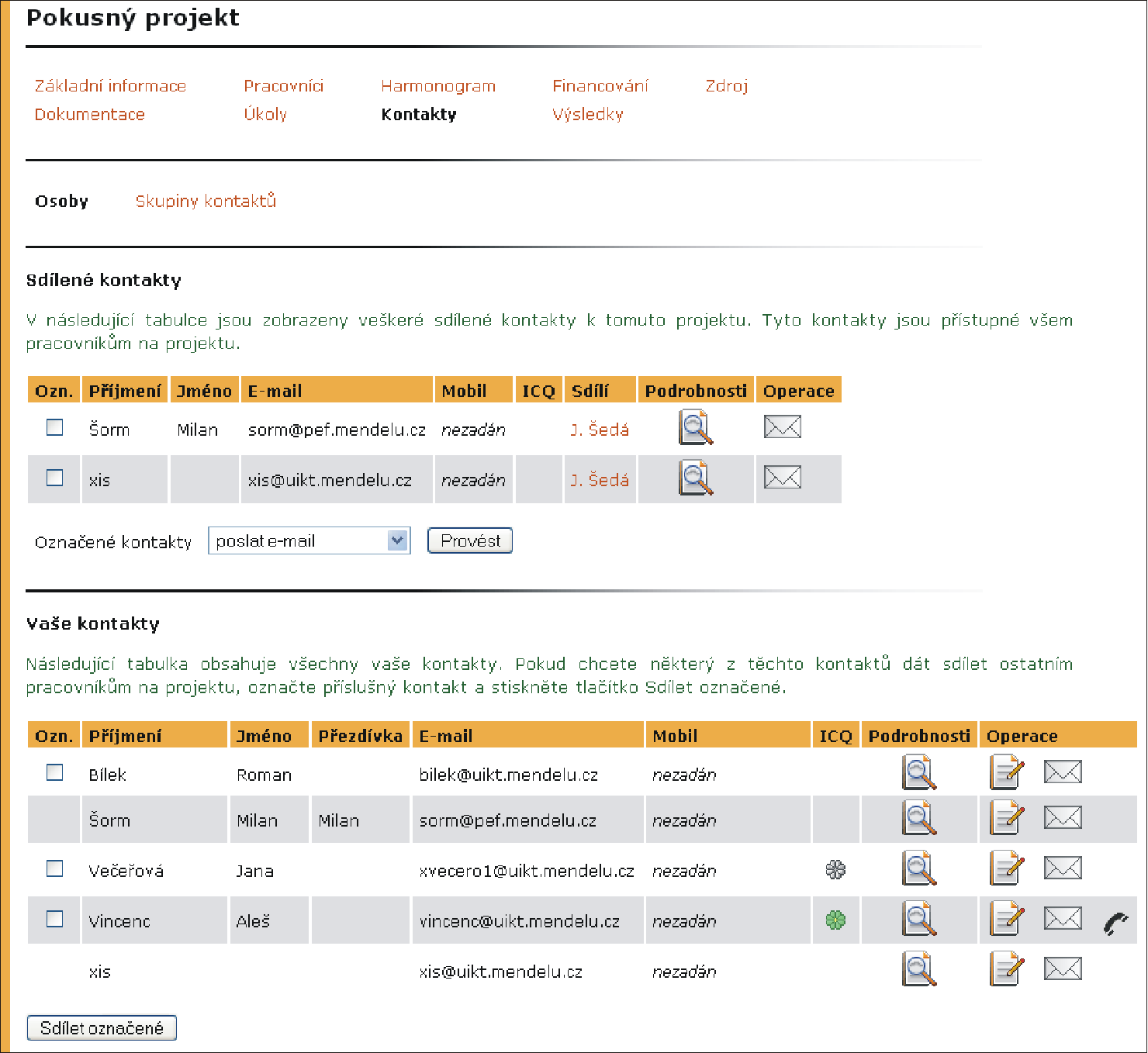 17 ZÁZNAMNÍK VÝZKUMNÍKA Obrázek 114 Příklad kontaktů osob ke sdílení Sdílené kontakty osob se řadí v první tabulce Nasdílené kontakty (obr. 114).