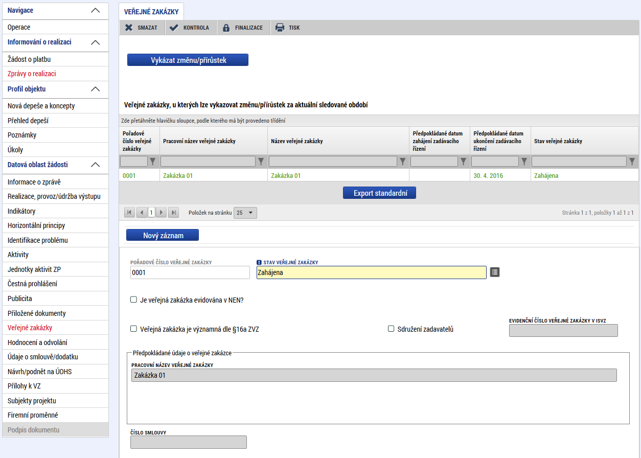 Ve zprávě o realizaci projektu příjemce tedy uvádí jednak informace o nově naplánovaných zakázkách, tak aktualizuje údaje o pokroku zakázek, které už v systému zaevidoval dříve.
