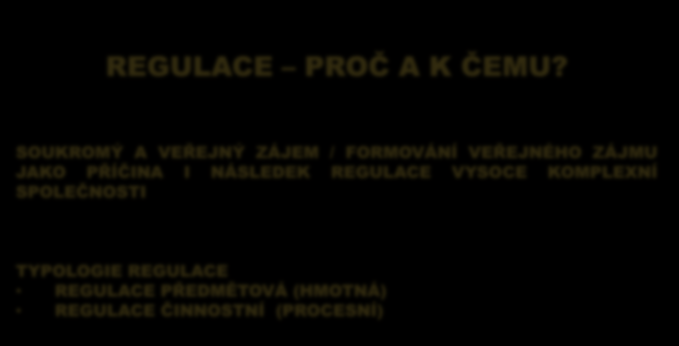 REGULACE PROČ A K ČEMU?