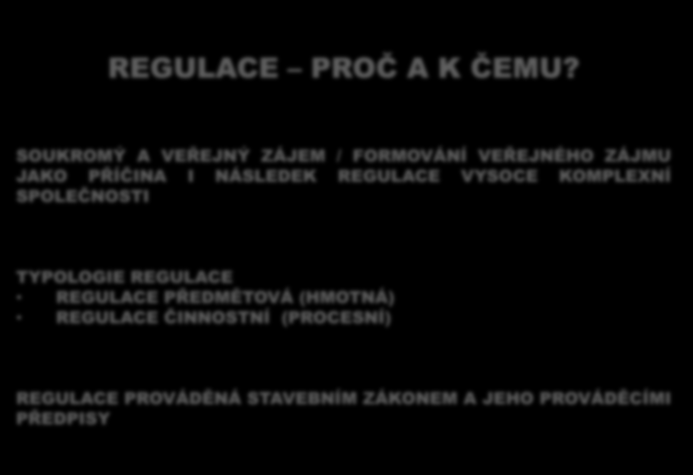 REGULACE PROČ A K ČEMU?