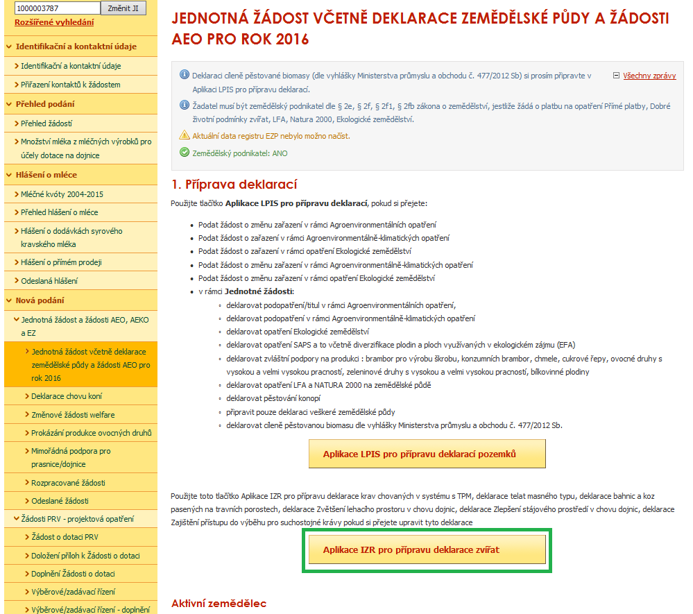 Tím se žadatel přesune do aplikace pro přípravu deklarace pro podopatření Zvětšení lehacího prostoru v chovu dojnic, Zlepšení stájového prostředí v chovu dojnic nebo Zajištění přístupu do výběhu pro