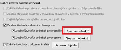 Žadatel deklaruje všechny trvalé objekty podle 3aa zákona o zemědělství, které využívá pro chov prasnic, prasniček nebo odstavených selat po celou dobu závazku a které přísluší k deklarovanému