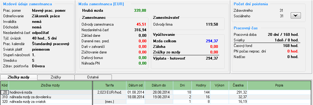 Odvody poistného: Zamestnanec odvody P spolu 48,30 Zamestnávateľ odvody P spolu 126,92 (90,86 SP + 36,06 ZP) Hrubá mzda 360,68 Odvody P zamestnanec - 48,30 Základ dane 0,00 Daň (19%) 0,00 Daňová