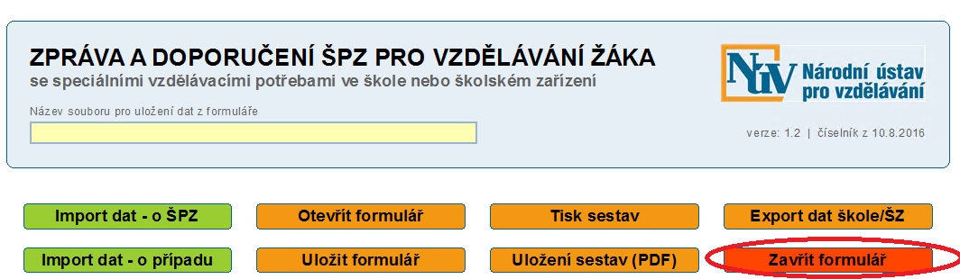 Při zavření formuláře NÚV křížkem vpravém horním rohu se Vás formulář 2x zeptá na uložení (nejprve na uložení, podruhé upozorní na ztrátu dat při neuložení).
