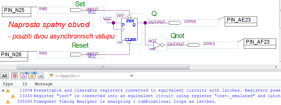 335093 TimeQuest is analyzing combinational loops as latches Výskyt jakýchkoliv "latches" vždy znamená velmi podstatnou chybu v návrhu pro FPGA obvod.