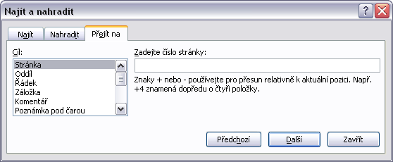 TIP» Pokud klepnete na tlačítko Více, zobrazí se Možnosti hledání, kde můžete nastavit např.