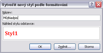 Zadejte název daného stylu, například Můj nadpis, a klepněte na tlačítko OK. Vytvořený styl se objeví v galerii rychlých stylů pod zadaným názvem.