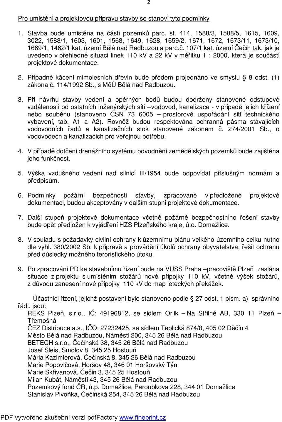 (1) zákona č. 114/1992 Sb., s MěÚ Bělá nad Radbuzou. 3.