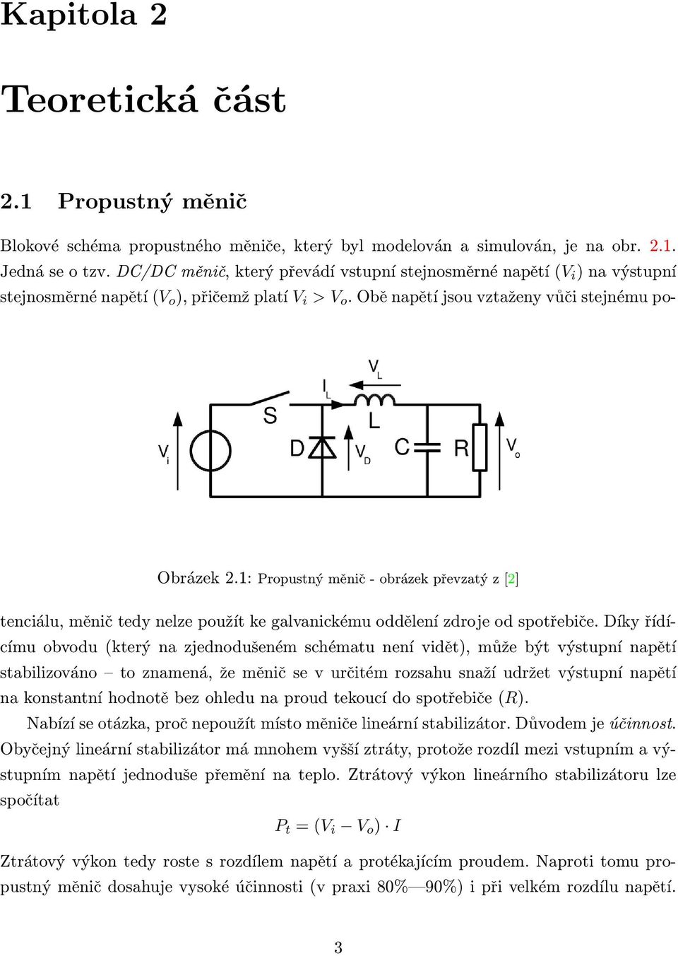 1: Propustný měnič - obrázek převzatý z [2] tenciálu, měnič tedy nelze použít ke galvanickému oddělení zdroje od spotřebiče.