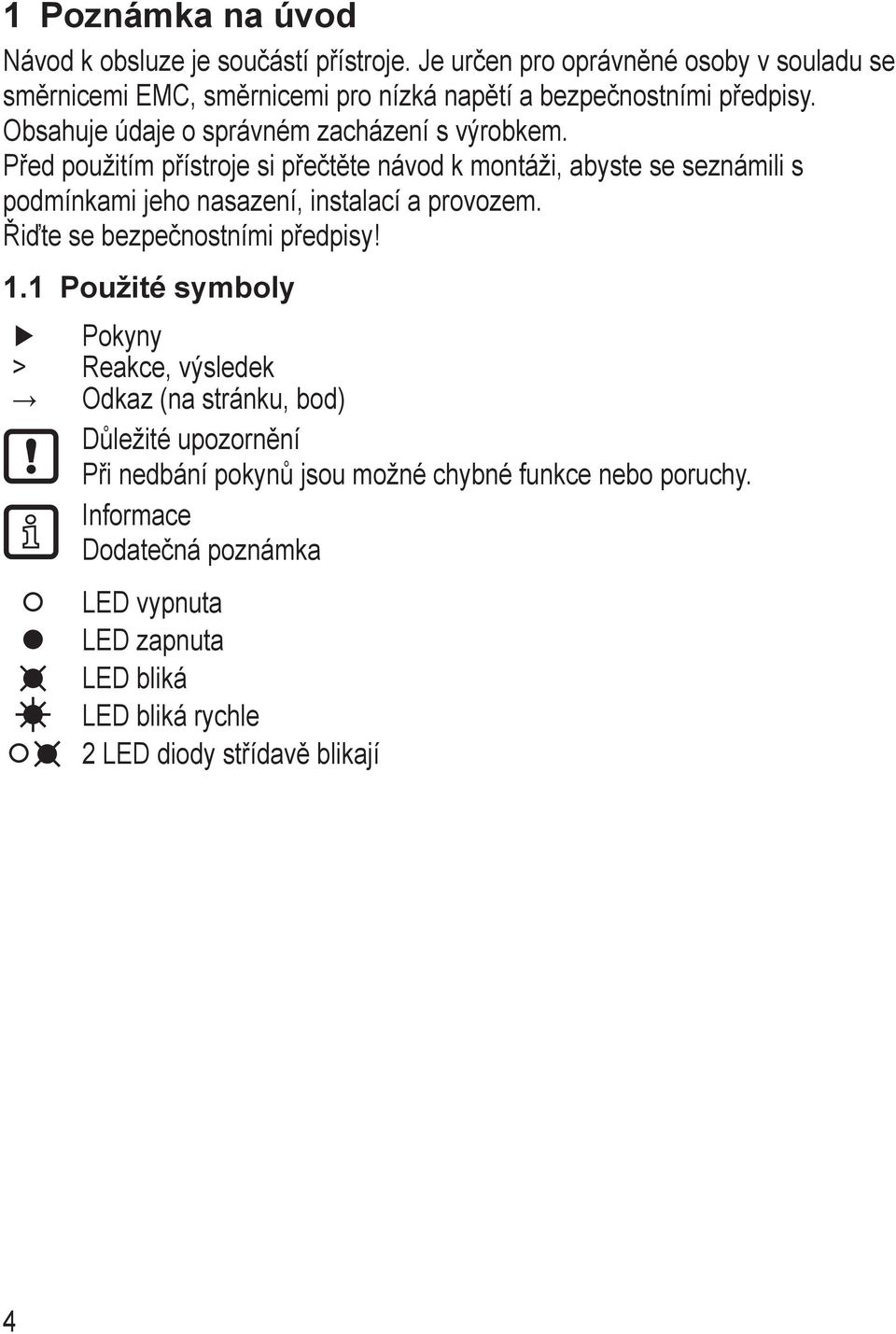 Obsahuje údaje o správném zacházení s výrobkem.