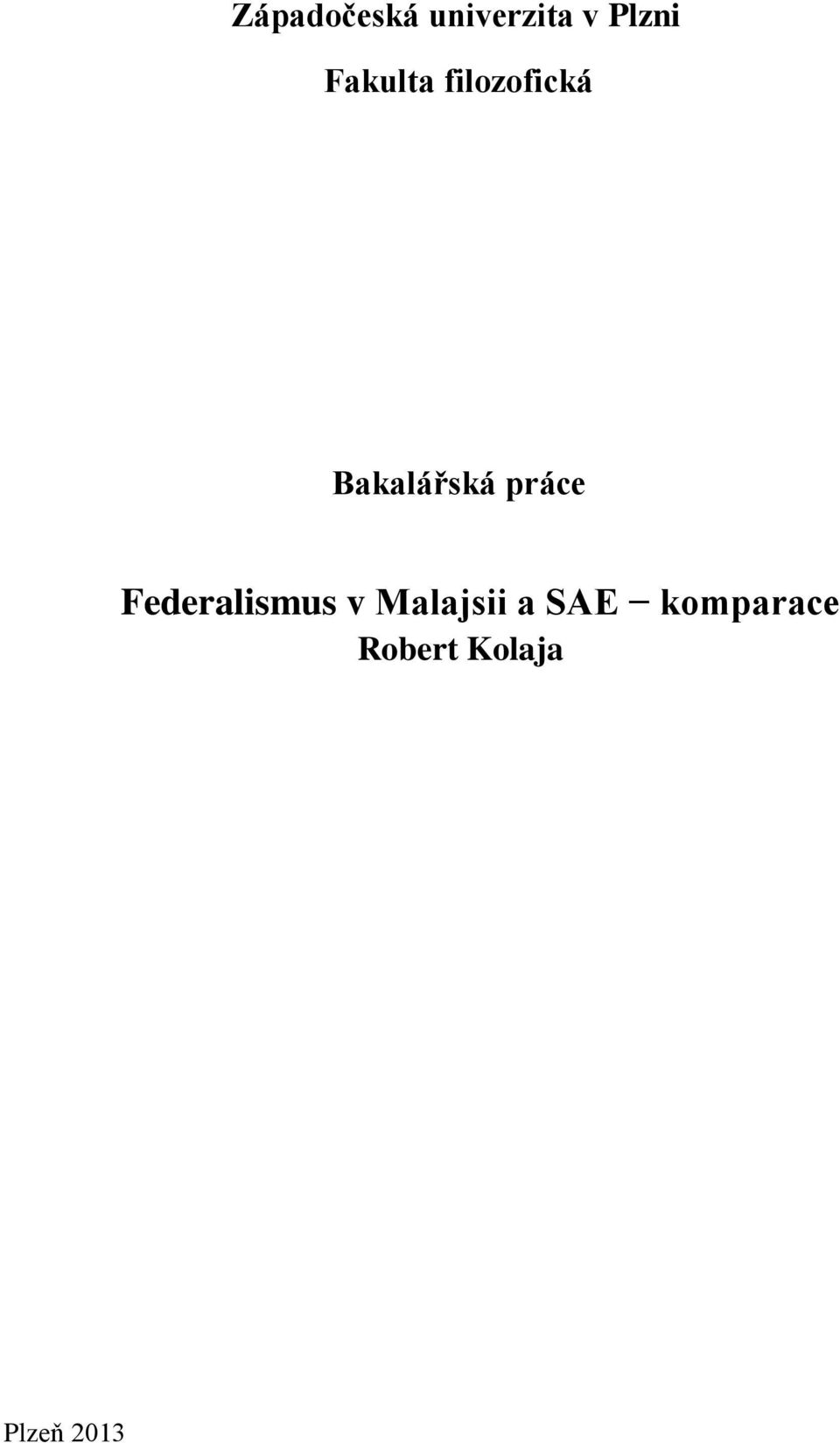 práce Federalismus v Malajsii a