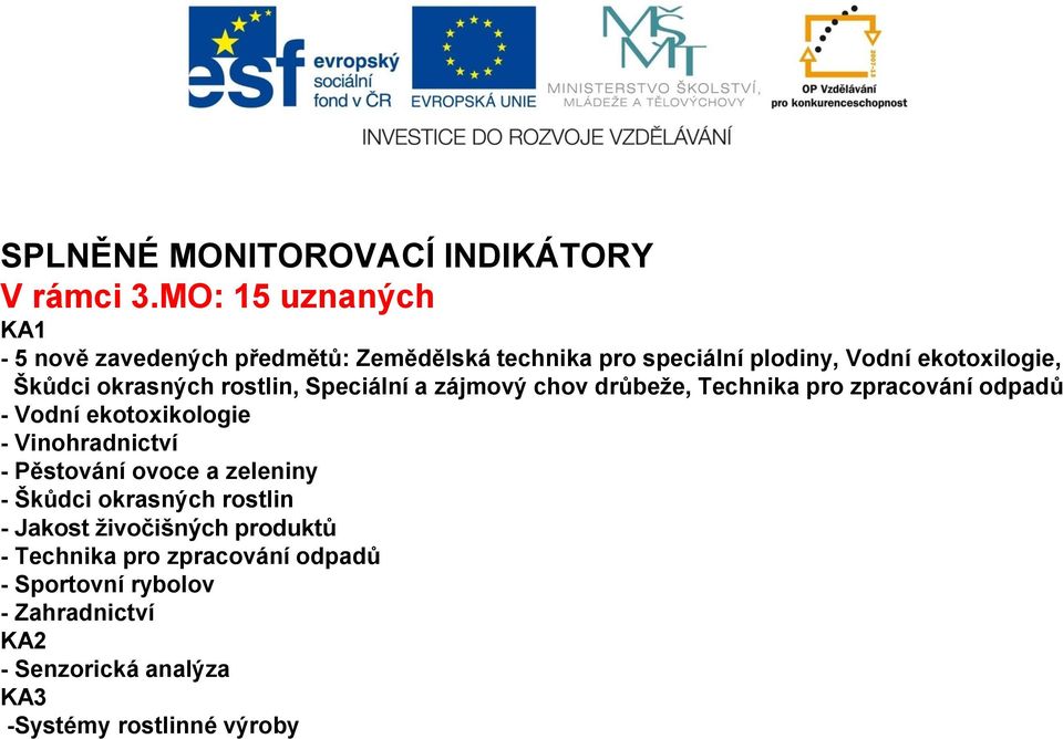 okrasných rostlin, Speciální a zájmový chov drůbeže, Technika pro zpracování odpadů - Vodní ekotoxikologie -