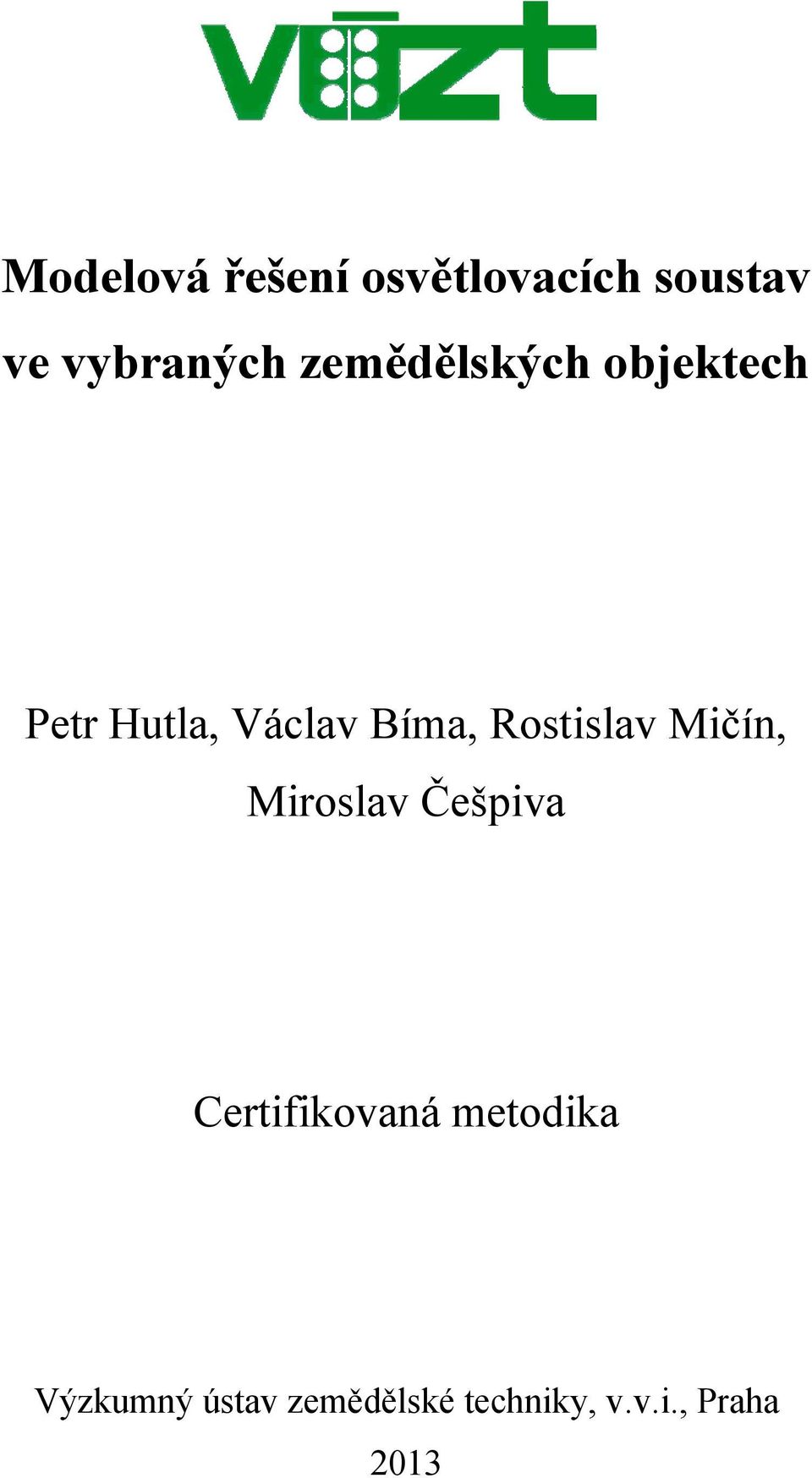 Rostislav Mičín, Miroslav Češpiva Certifikovaná