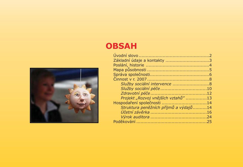 ..8 Služby sociální péèe...10 Zdravotní péèe...12 Projekt Rozvoj vnìjších vztahù.