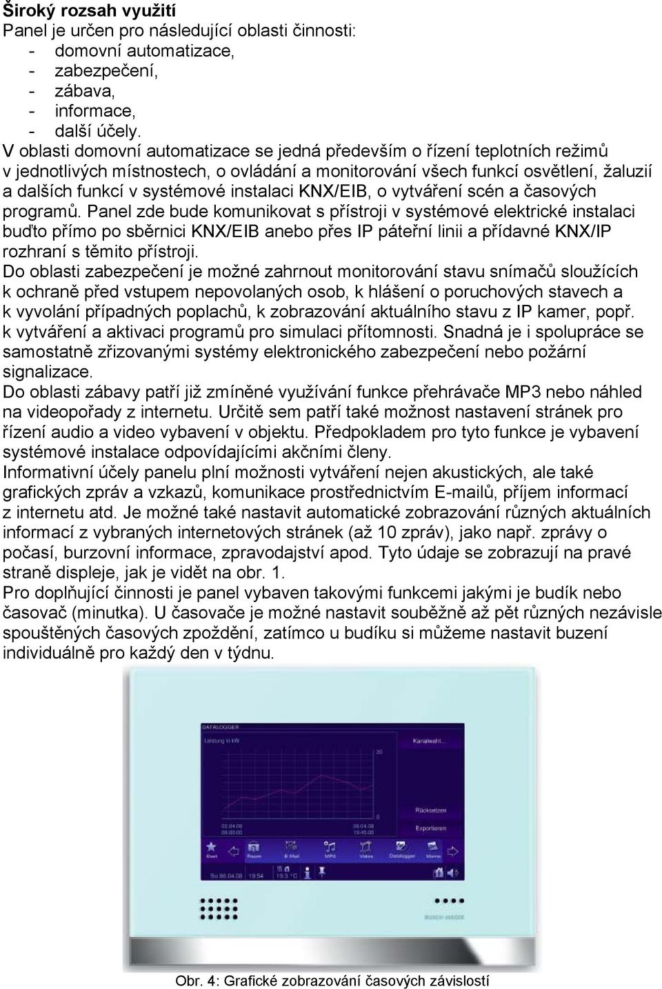 instalaci KNX/EIB, o vytváření scén a časových programů.