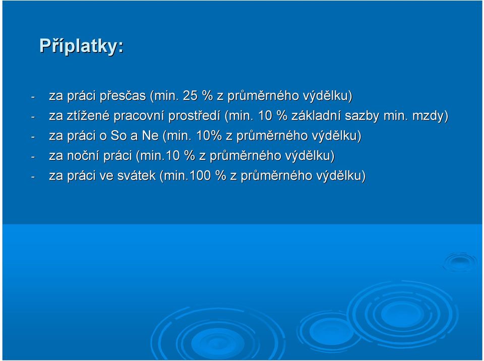 10 % základnz kladní sazby min. mzdy) - za práci o So a Ne (min.