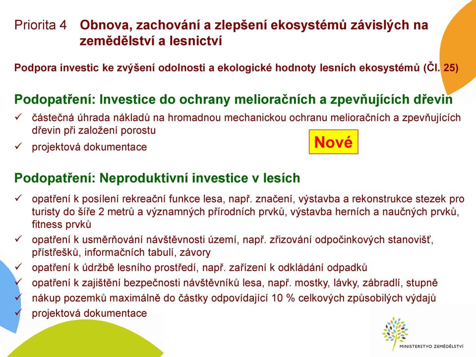 dokumentace Podopatření: Neproduktivní investice v lesích opatření k posílení rekreační funkce lesa, např.