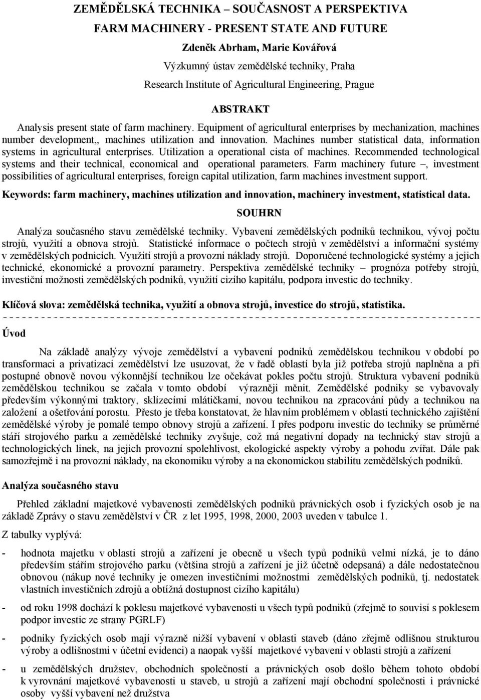 Machines number statistical data, information systems in agricultural enterprises. Utilization a operational cista of machines.