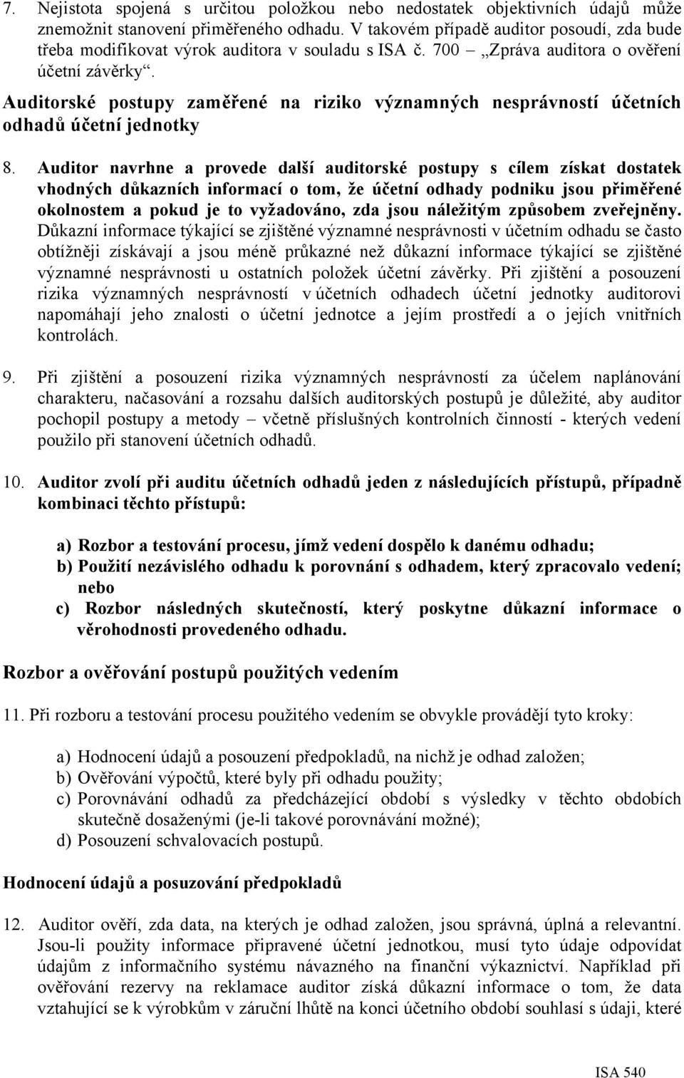 Auditorské postupy zaměřené na riziko významných nesprávností účetních odhadů účetní jednotky 8.