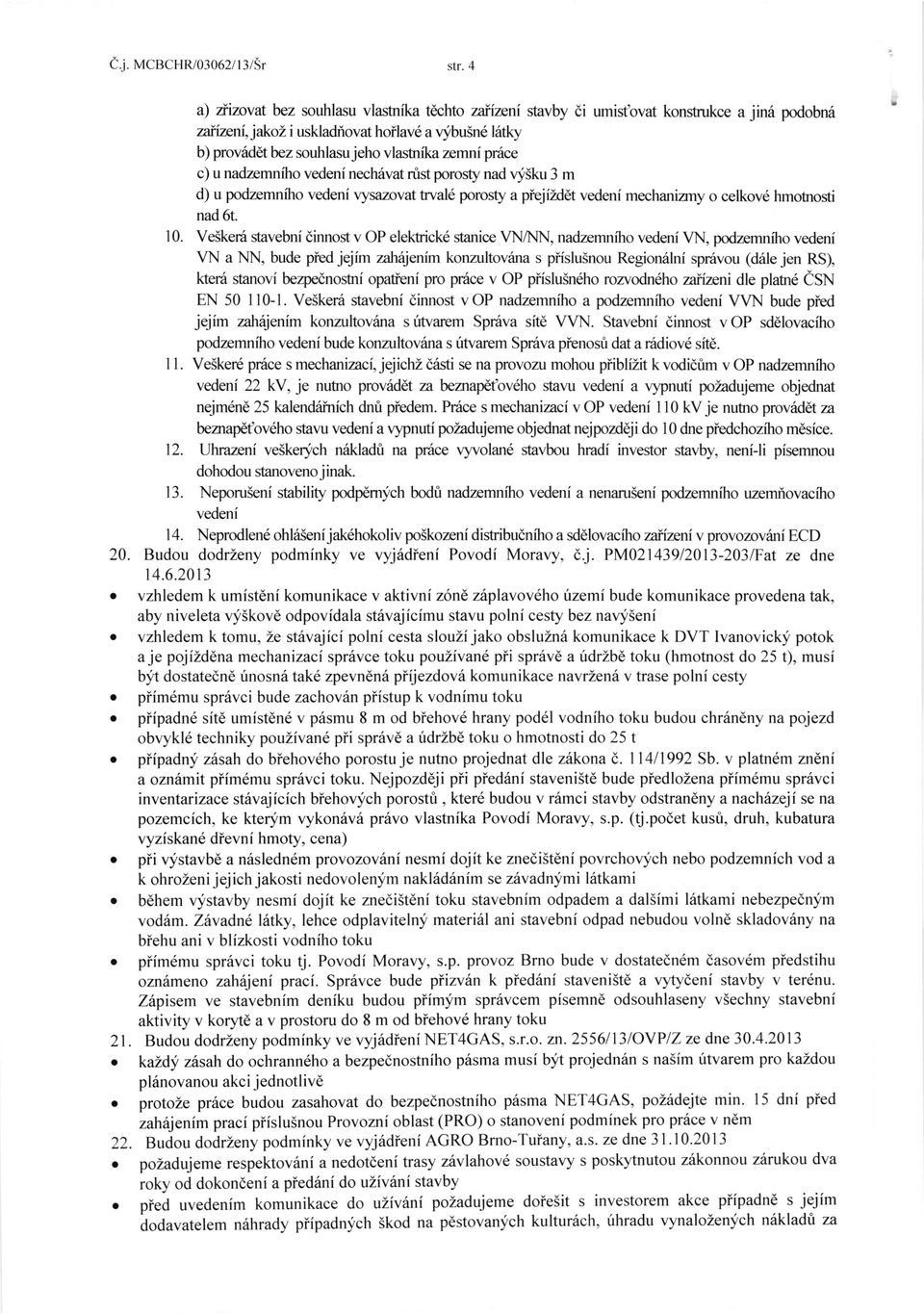 tval6 porosty apiejti/tet vedeni mechanizny o celkovd hmotnosti nad 6t. 10.