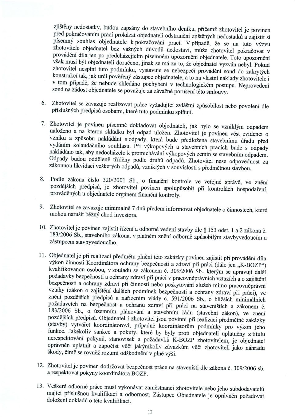 ,ch dflvodti nedostavi, mtze zhotovitel pokradovat prov6ddni v dfla jen p-o pledchazejfcfm pfsemndm upozorneni objednatele.