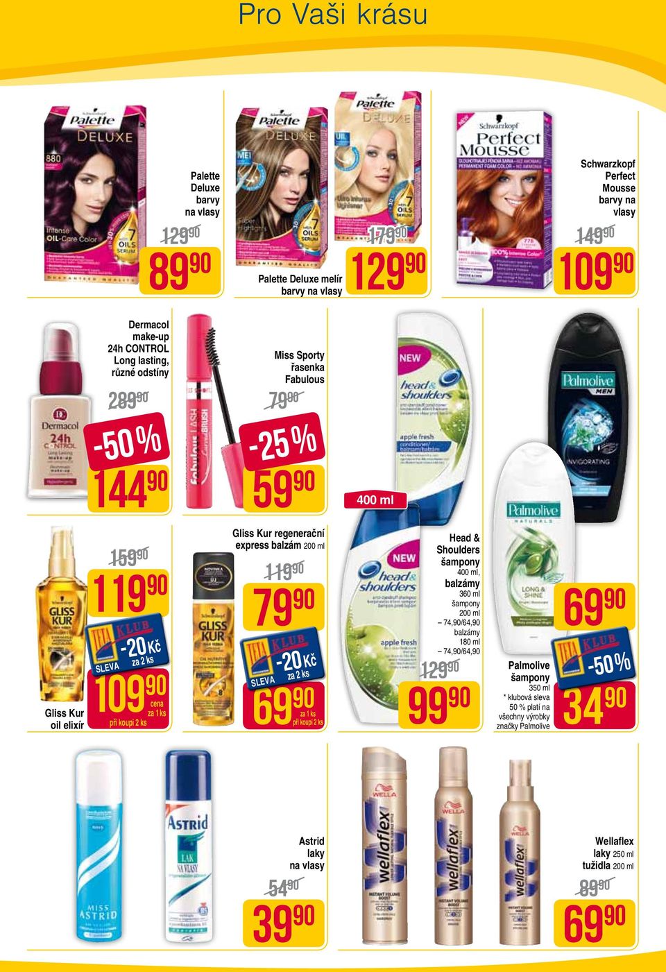 cena Gliss Kur regenerační express balzám 200 ml 119 79 Head & Shoulders šampony 400 ml, balzámy 360 ml šampony 200 ml 74,/64, balzámy 180 ml 74,/64, 129