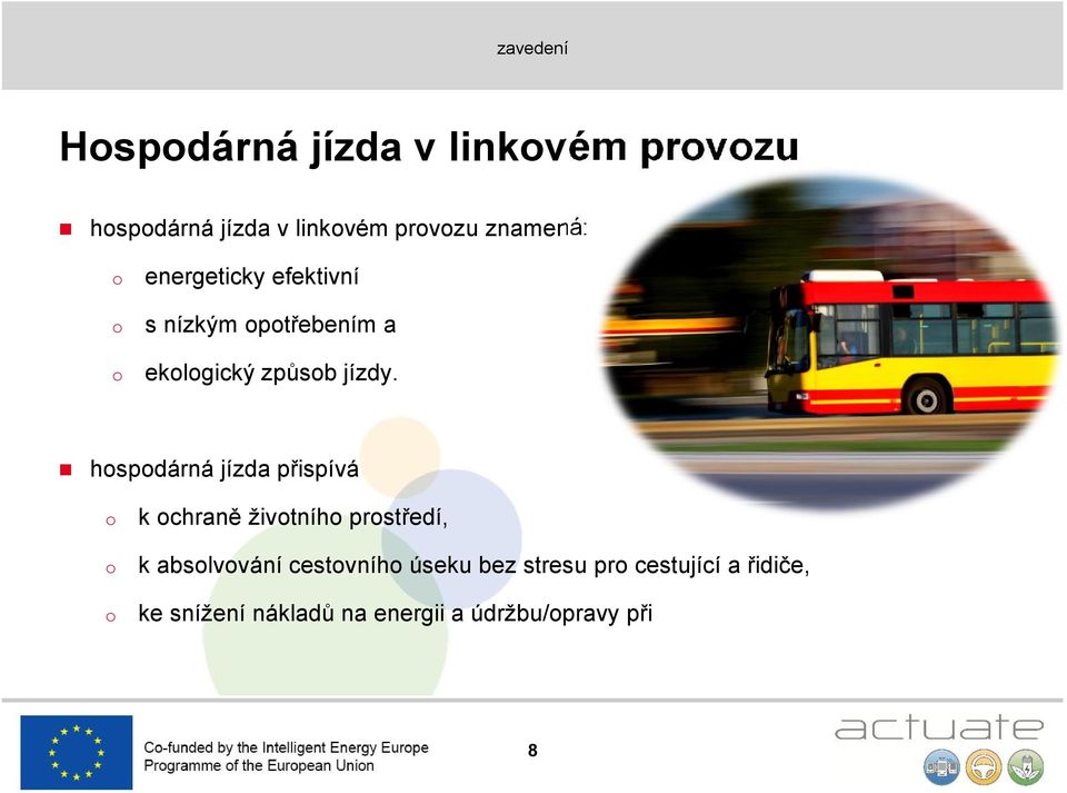 hspdárná jízda přispívá k chraně živtníh prstředí, k abslvvání cestvníh
