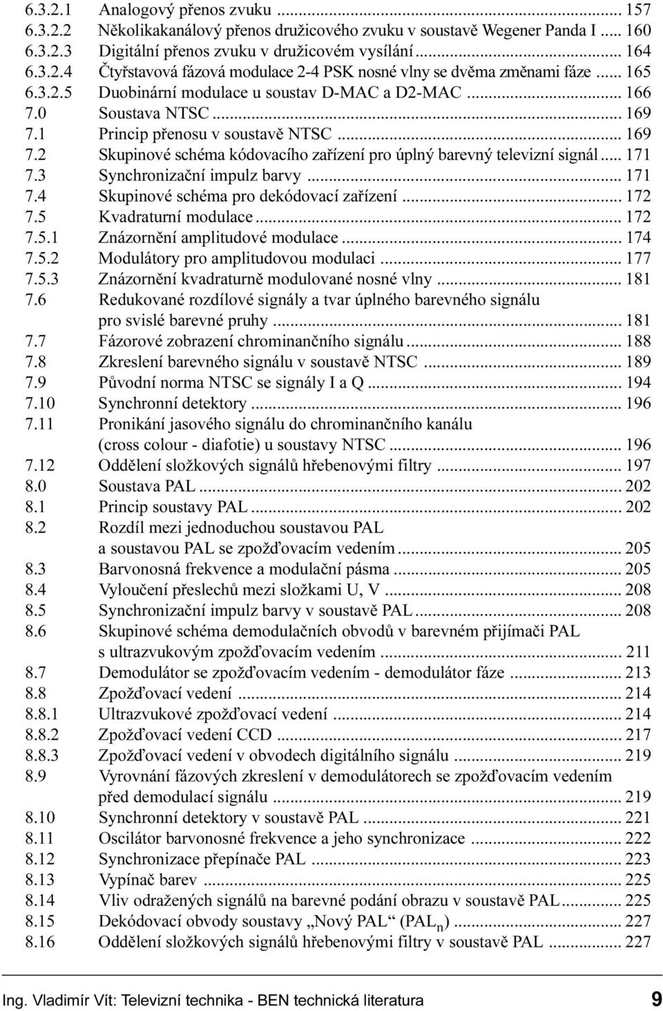 kódovacího zaøízení pro úplný barevný televizní signál 171 7 3 Synchronizaèní impulz barvy 171 7 4 Skupinové schéma pro dekódovací zaøízení 172 7 5 Kvadraturní modulace 172 7 5 1 Znázornìní