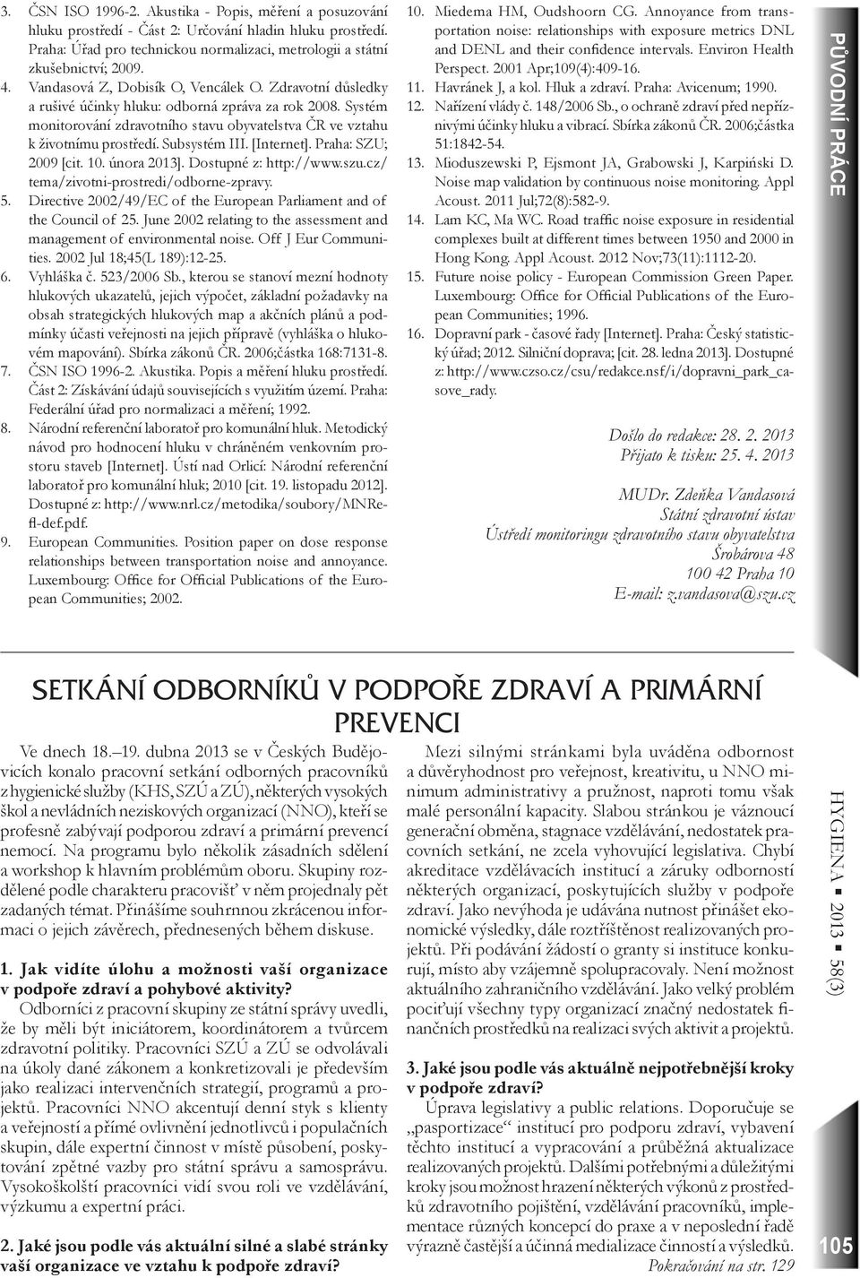 Subsystém III. [Internet]. Praha: SZU; 2009 [cit. 10. února 2013]. Dostupné z: http://www.szu.cz/ tema/zivotni-prostredi/odborne-zpravy. 5.