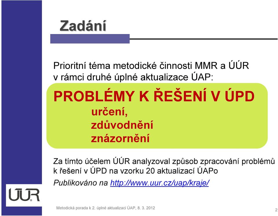 analyzoval způsob zpracování problémů k řešení vúpd na vzorku 20 aktualizací ÚAPo