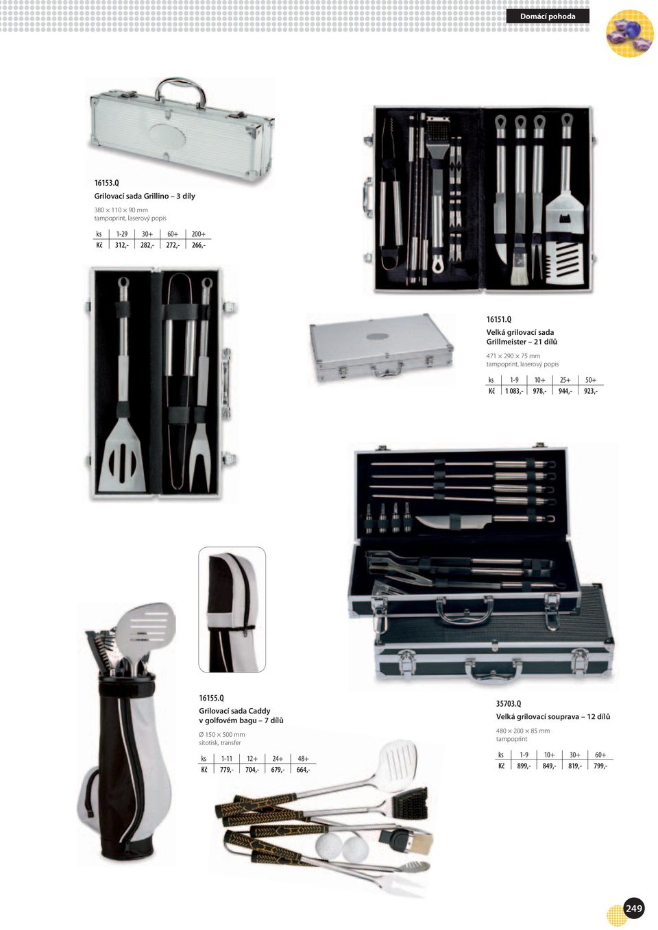 Q Grilovací sada Caddy v golfovém bagu 7 dílů Ø 150 500 mm sítotisk, transfer ks 1-11 12+ 24+ 48+ Kč 779,-