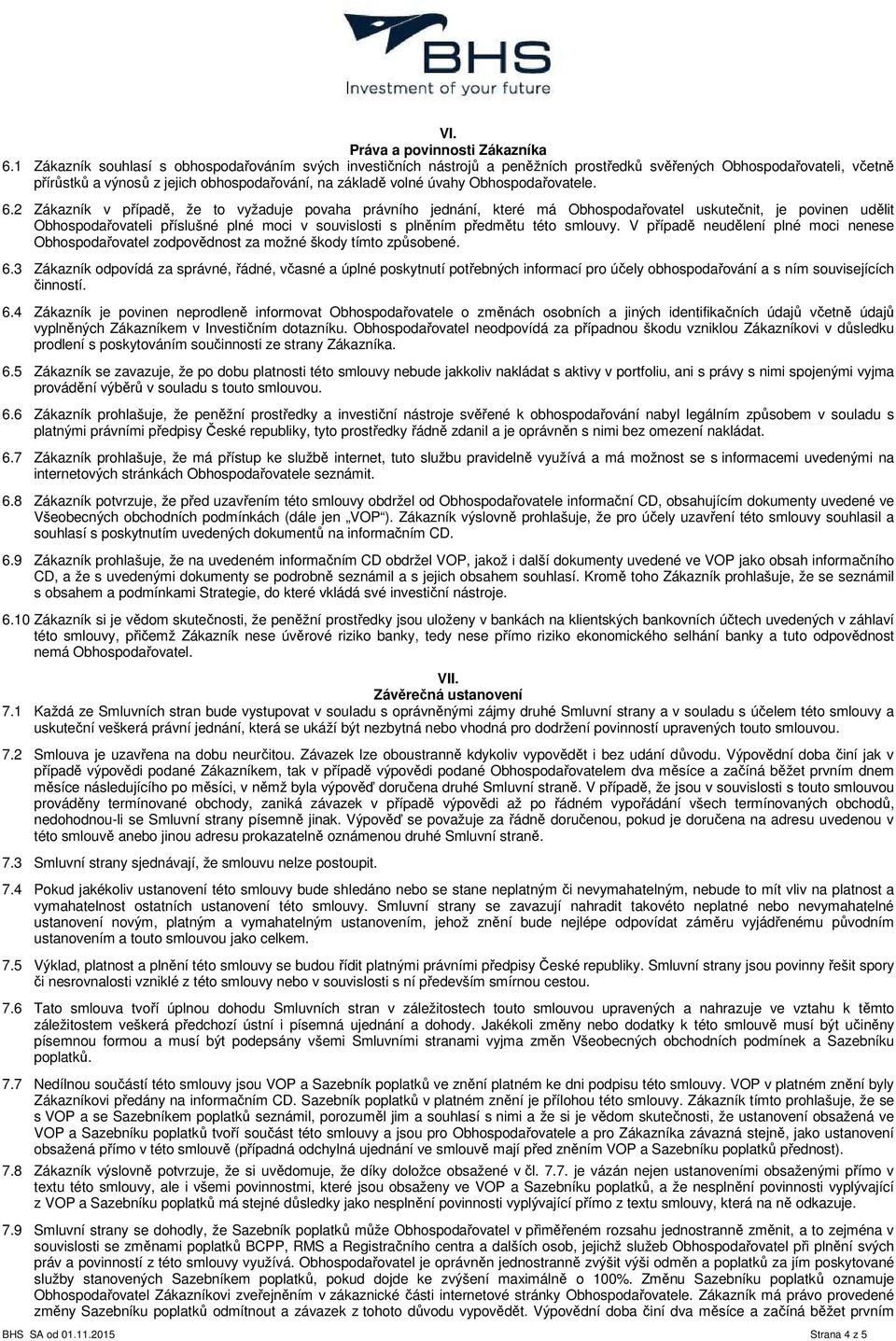 Obhospodařovatele. 6.