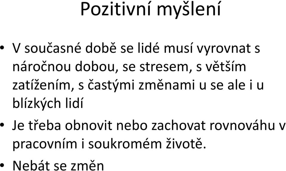 změnami u se ale i u blízkých lidí Je třeba obnovit nebo