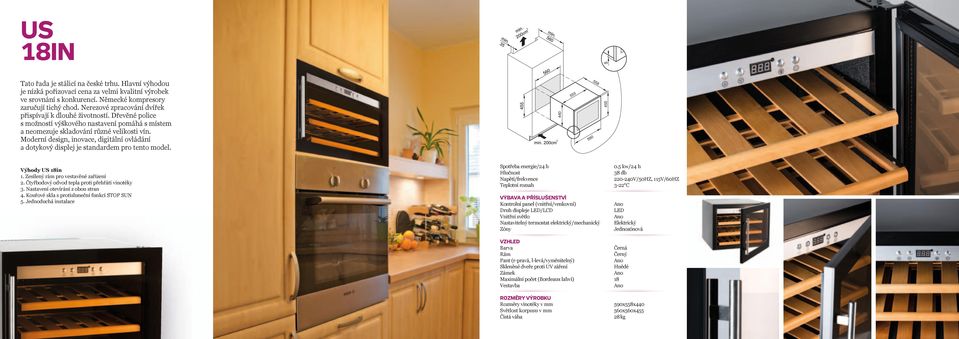 Moderní design, inovace, digitální ovládání a dotykový displej je standardem pro tento model. 440 555 558 590 455 Výhody US 18in 1. Zesílený rám pro vestavěné zařízení 2.