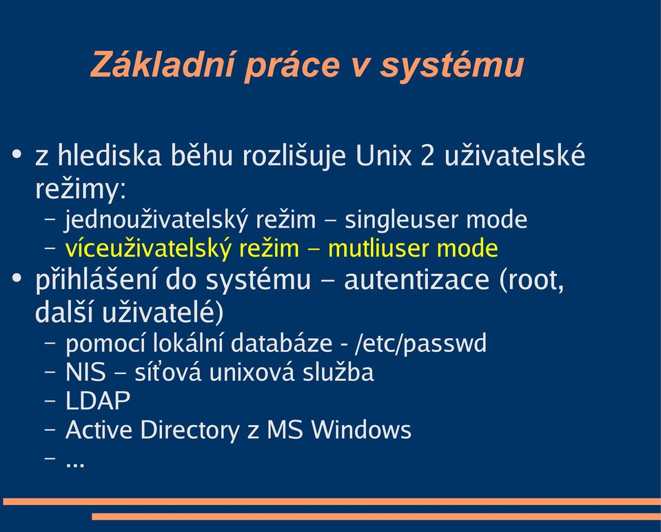 přihlášení do systému autentizace (root, další uživatelé) pomocí lokální