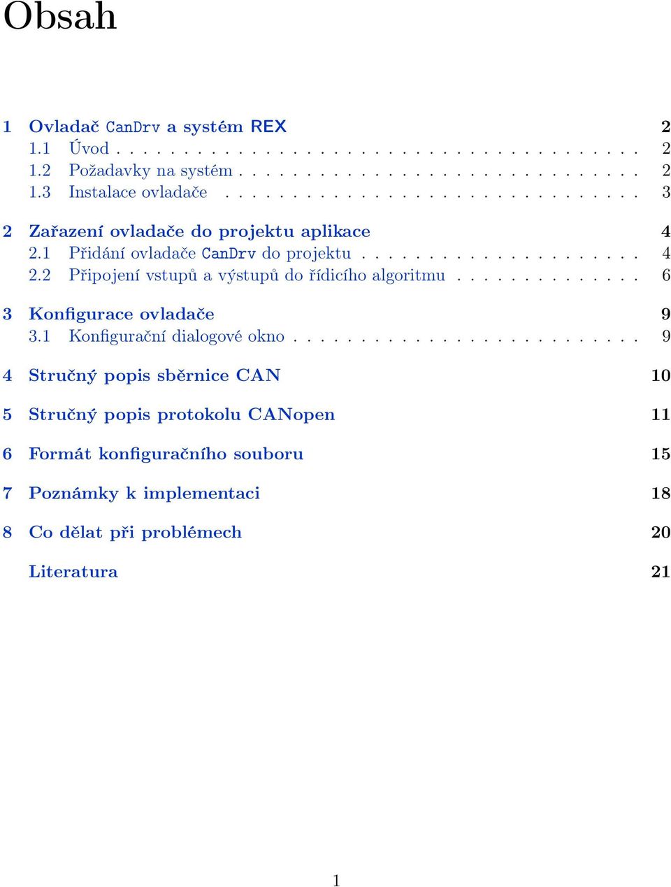 ............. 6 3 Konfigurace ovladače 9 3.1 Konfigurační dialogové okno.