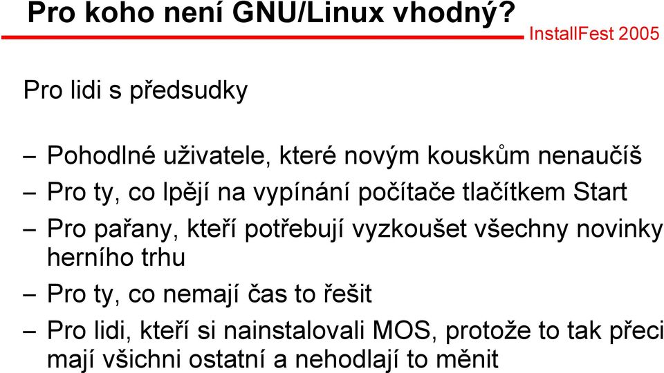 na vypínání počítače tlačítkem Start Pro pařany, kteří potřebují vyzkoušet všechny