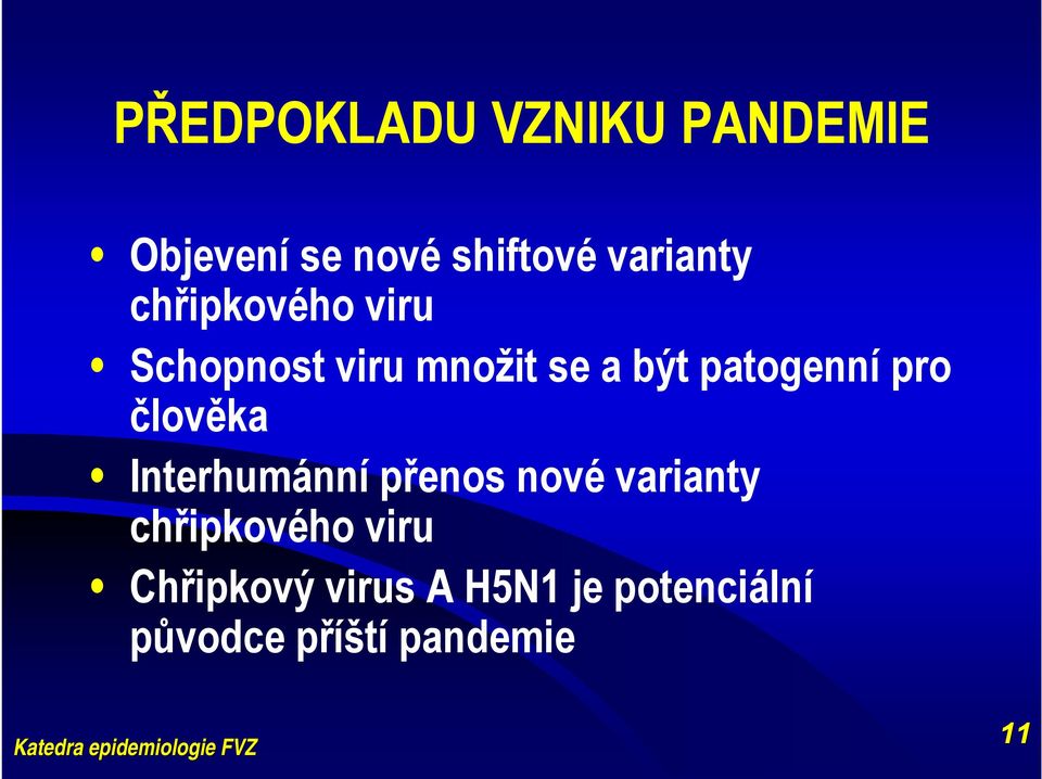 patogenní pro člověka Interhumánní přenos nové varianty