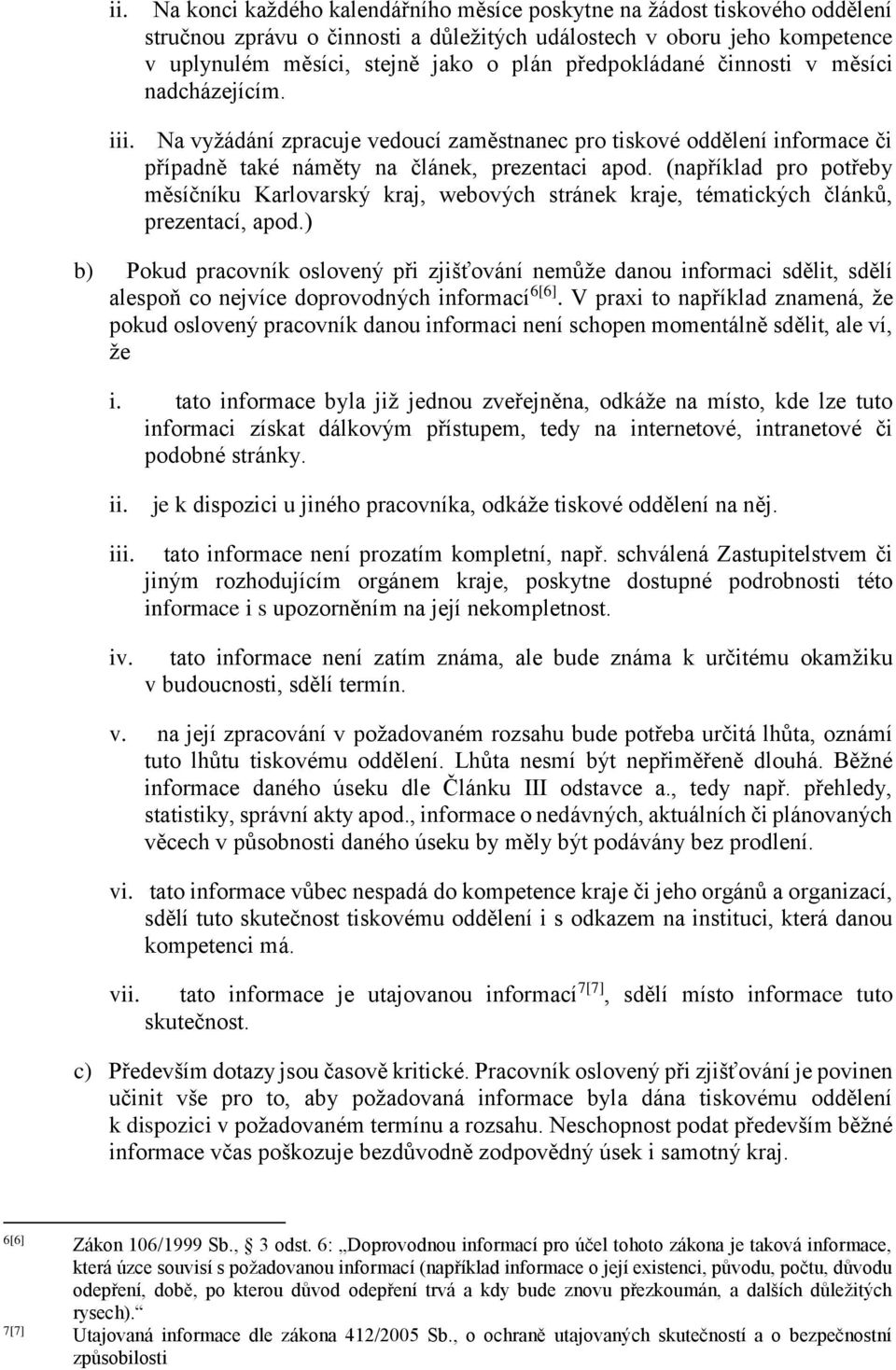 (například pro potřeby měsíčníku Karlovarský kraj, webových stránek kraje, tématických článků, prezentací, apod.