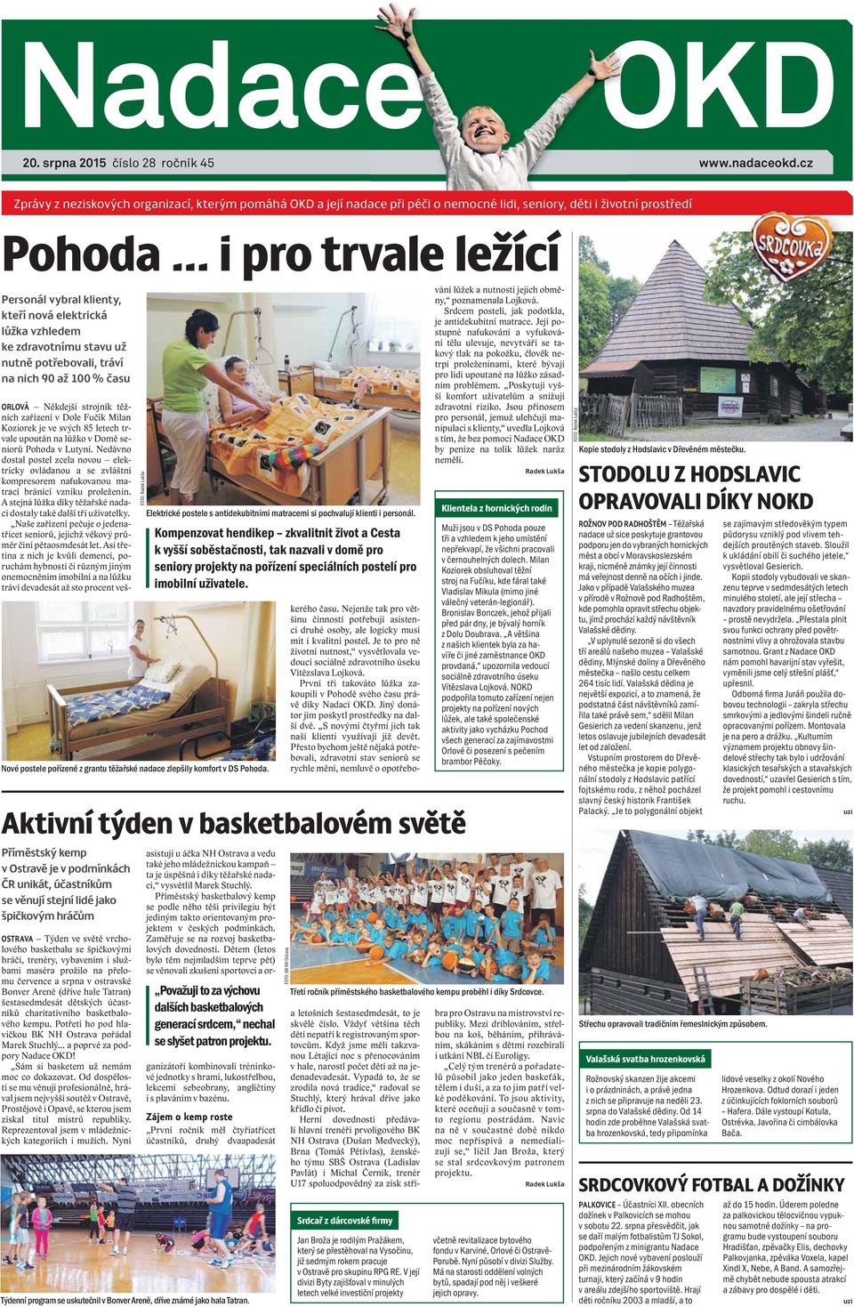elektrická lůžka vzhledem ke zdravotnímu stavu už nutně potřebovali, tráví na nich 90 až 100 % času Nové postele pořízené z grantu těžařské nadace zlepšily komfort v DS Pohoda.