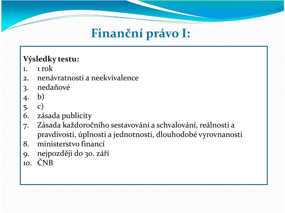 Zásada každoročního sestavování a schvalování, reálnosti a pravdivosti, úplnosti