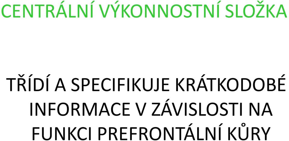 KRÁTKODOBÉ INFORMACE V