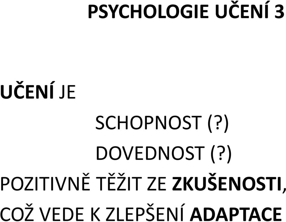 ) POZITIVNĚ TĚŽIT ZE