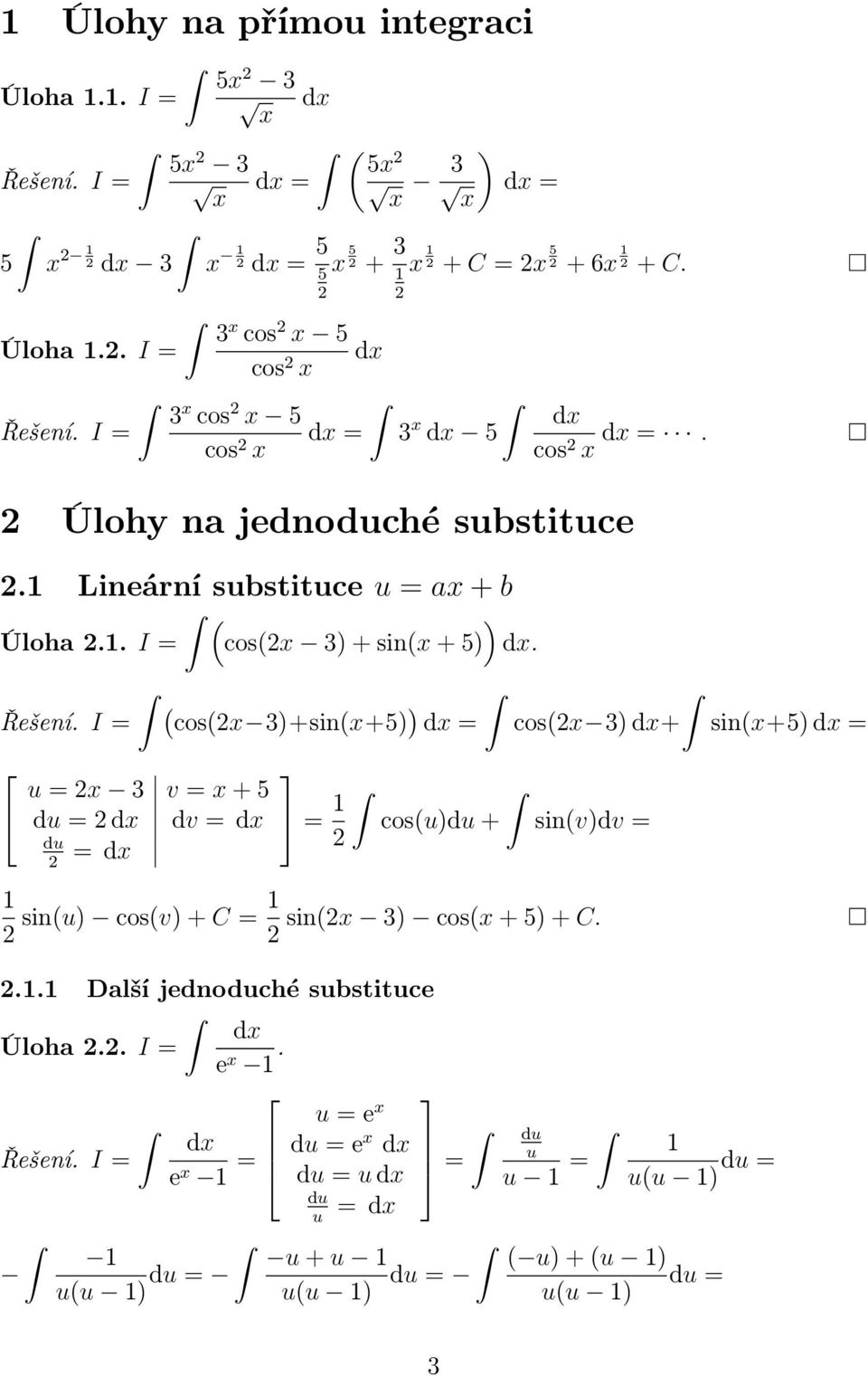 Lineárnísubstituce ux+b ( ) Úloh.. I cos(x 3)+sin(x+5). (cos(x 3)+sin(x+5) ) Řešení.