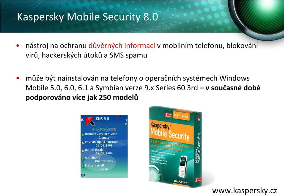 virů, hackerských útokůa SMS spamu může být nainstalován na telefony o