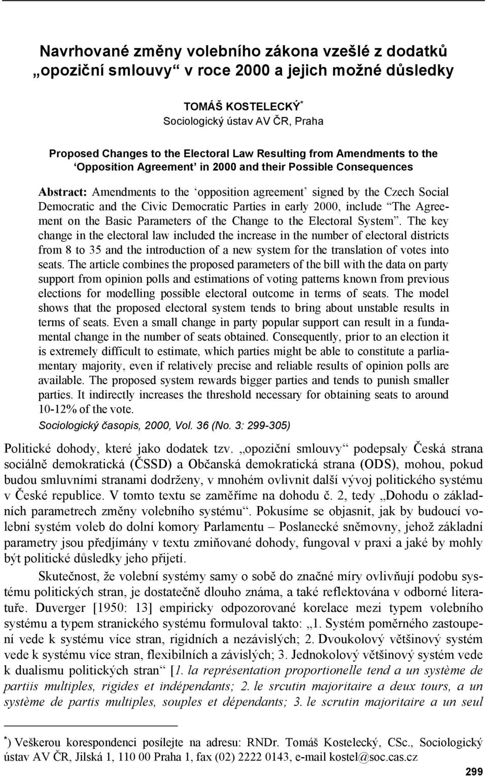 Democratic Parties in early 2000, include The Agreement on the Basic Parameters of the Change to the Electoral System.
