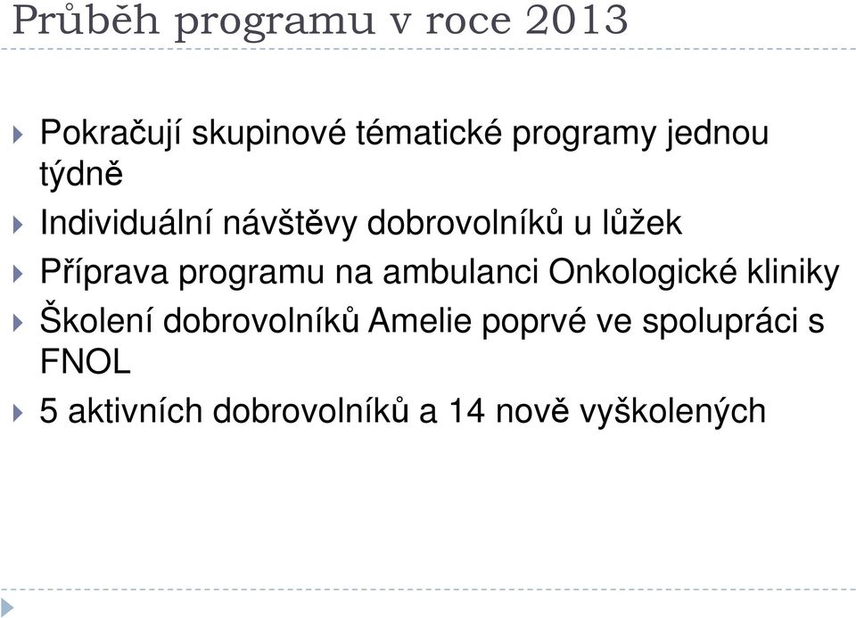 programu na ambulanci Onkologické kliniky Školení dobrovolníků