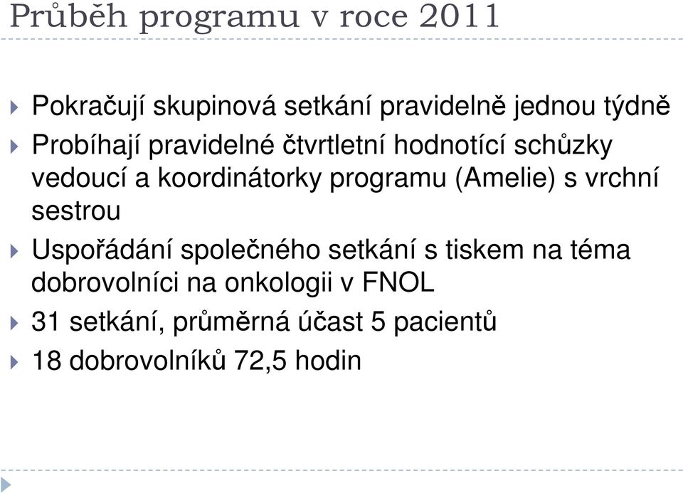 (Amelie) s vrchní sestrou Uspořádání společného setkání s tiskem na téma