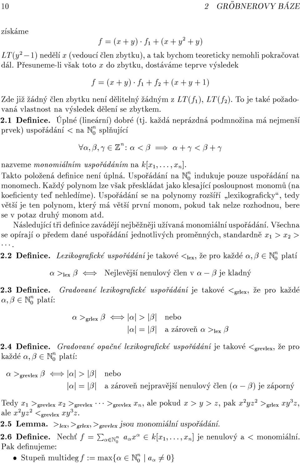 To je tak po adovan vlastnost na v sledek d len se zbytkem. 2.1 Denice. pln (line rn ) dobr (tj.