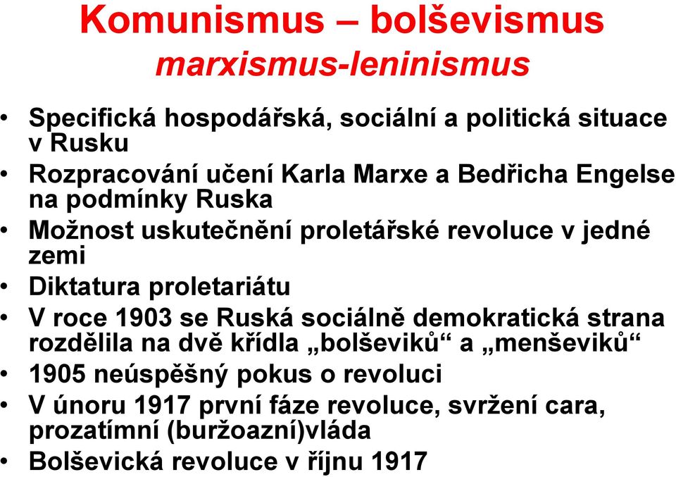 proletariátu V roce 1903 se Ruská sociálně demokratická strana rozdělila na dvě křídla bolševiků a menševiků 1905